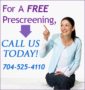 For a Free prescreening, Call us today! 704-525-4110